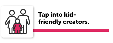 2 kid friendly creators