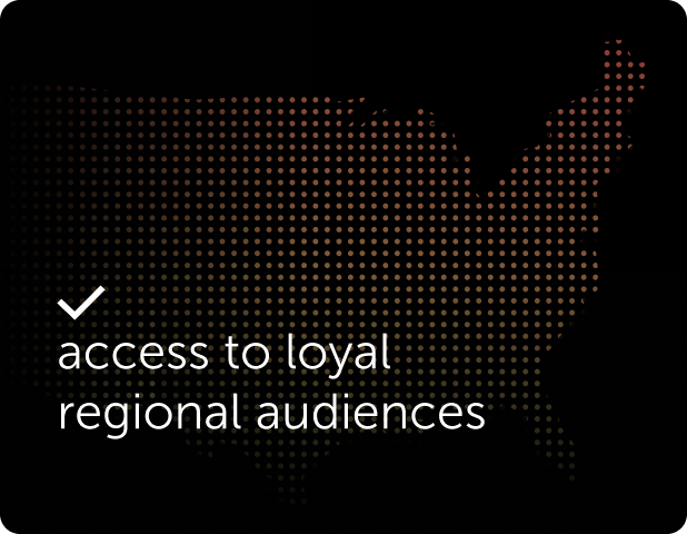 Access to loyal regional audiences