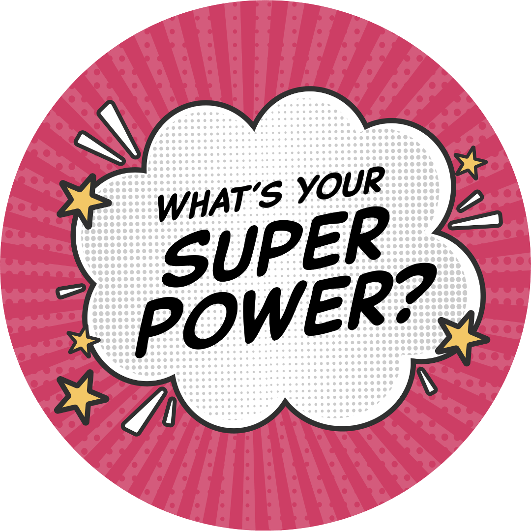 What's your super power?